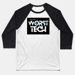 Worst Tech Baseball T-Shirt